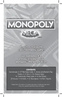 Know How to Play the Classic Monopoly® Game? Just Read Pages 2-4 and You're Ready to Play Monopoly®: the Mega Edition