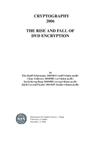 Cryptography 2006 the Rise and Fall of Dvd Encryption