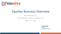 Equities Business Overview PRESENTATION to HYPERLEDGER CAPITAL MARKETS SIG JUNE 17TH 2020