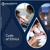 World Bank Group Code of Ethics (“The Code”), Is Derived Directly from Our Core Values