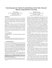 Detecting Spectre Attacks by Identifying Cache Side-Channel Attacks Using Machine Learning