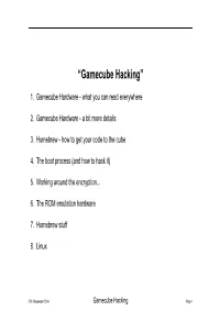 307-Gamecube-Hacking-Slides.Pdf