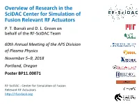 Overview of Research in the Scidac Center for Simulation of Fusion Relevant RF Actuators P