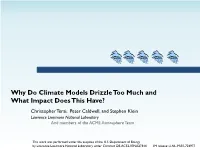 Why Do Climate Models Drizzle Too Much and What Impact Does This