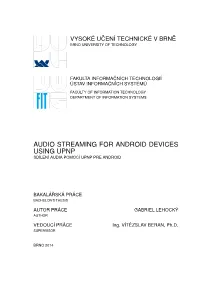 Audio Streaming for Android Devices Using Upnp Sdi´Leni´ Audia Pomoci´ Upnp Pre Android