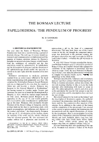 The Bowman Lecture Papilloedema