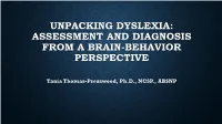 Unpacking Dyslexia: Assessment and Diagnosis from a Brain-Behavior Perspective
