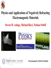 Physics and Applications of Negatively Refracting Electromagnetic Materials Steven M