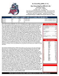 UPCOMING GAMES and PITCHING PROBABLES Friday, July 20 EC 7:05 PM Jake Stevenson Vs TBA 1390 AM St