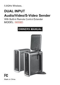 DUAL INPUT Audio/Video/S-Video Sender with Built-In Remote Control Extender MODEL: I9058D