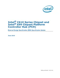 C610 Series Chipset and Intel® X99 Chipset Platform Controller Hub (PCH) External Design Specification (EDS) Specification Update