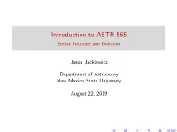 Introduction to ASTR 565 Stellar Structure and Evolution