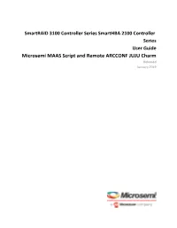 Microsemi MAAS Script and Remote ARCCONF JUJU Charm Released January 2019 Microsemi MAAS Script and Remote ARCCONF JUJU Charm