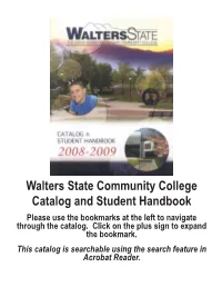 Walters State Community College Catalog and Student Handbook Please Use the Bookmarks at the Left to Navigate Through the Catalog