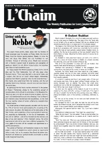 Living with the a C Ho Lent Sha B B a T What's Cholent? Basically, It's a Stew That Cooks Overnight So There Can Be a Hot Meal on Shabbat Day