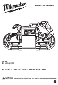 M18 Cbs125s M18 Fuel™ Deep Cut Dual-Trigger Band Saw Operator's Manual