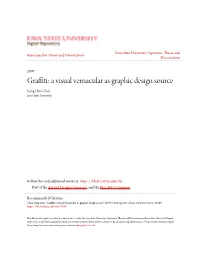 Graffiti: a Visual Vernacular As Graphic Design Source Sung Hun Choi Iowa State University