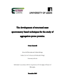 The Development of Structural Mass Spectrometry Based Techniques for the Study of Aggregation-Prone Proteins