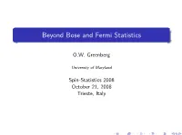 Attempts to Go Beyond Bose and Fermi Statistics