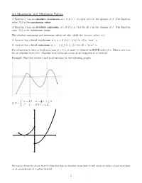 4.1 Maximum and Minimum Values a Function F Has an Absolute Maximum at C If F(C) ≥ F(X) for All X in the Domain of F