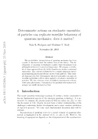 Deterministic Actions on Stochastic Ensembles of Particles Can Replicate Wavelike Behaviour of Quantum Mechanics: Does It Matter?