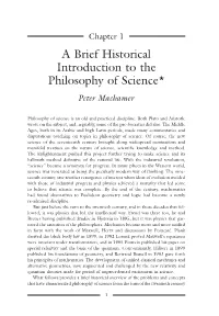 A Brief Historical Introduction to the Philosophy of Science* Peter Machamer