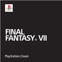 FINAL FANTASY® VII MEET the CHARACTERS During the Adventure, You Will Encounter Friends and Other Important Characters in the Story