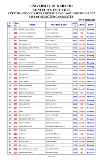 UNIVERSITY of KARACHI CONFUCIUS INSTITUTE CERTIFICATE COURSE in CHINESE LANGUAGE ADMISSIONS 2017 LIST of SELECTED CANDIDATES Dated: 29-07-2017 S