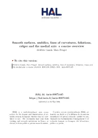 Smooth Surfaces, Umbilics, Lines of Curvatures, Foliations, Ridges and the Medial Axis: a Concise Overview Frédéric Cazals, Marc Pouget