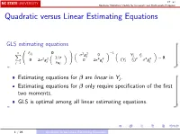 Quadratic Versus Linear Estimating Equations