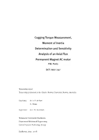 Cogging Torque Measurement, Moment of Inertia Determination and Sensitivity Analysis of an Axial Flux Permanent Magnet AC Motor P.W