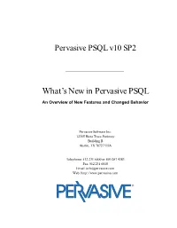 What's New in Pervasive PSQL Is Divided Into the Following Sections