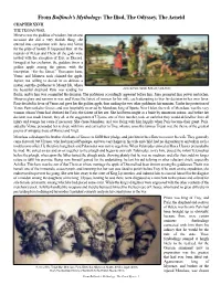 From Bulfinch's Mythology: the Iliad, the Odyssey, the Aeneid