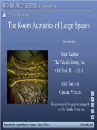 The Room Acoustics of Large Spaces