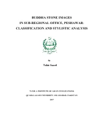 Buddha Stone Images in Sub-Regional Office, Peshawar: Classification and Stylistic Analysis