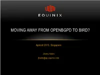 Moving Away from Openbgpd to Bird?