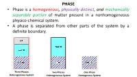 Physico-Chemical System. • a Phase Is Separated from Other Parts of the System by a Definite Boundary