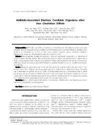 Antibiotic-Associated Diarrhea: Candidate Organisms Other Than Clostridium Difficile