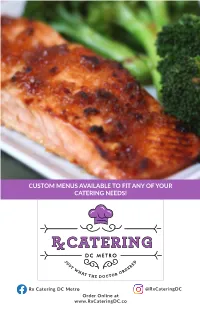 Custom Menus Available to Fit Any of Your Catering Needs!