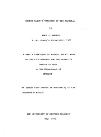 GEORGE ELIOT's VERSIONS of the PASTORAL by MARY J . HARKER B. A., Queen's University, 1967 a THESIS SUBMITTED in PARTIAL FULFILL