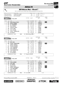 RESULTS 800 Metres Men - Round 1 First 3 in Each Heat (Q) and the Next 3 Fastest (Q) Advance to the Semi-Final