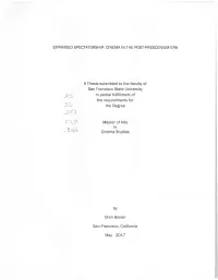EXPANDED SPECTATORSHIP: CINEMA in the POST-PRESCENIUM ERA a Thesis Submitted to the Faculty of San Francisco State University In