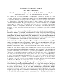 THE CARDINAL VIRTUE of JUSTICE in a TIME of PANDEMIC This Is the Second in a Series of Four Reflections on the Cardinal Virtues, Presented by Fr