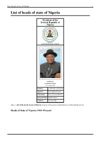 List of Heads of State of Nigeria 1 List of Heads of State of Nigeria