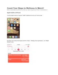Count Your Steps to Wellness in March! Below Is Some Detail Around How You Track Your Steps Using Just Your Iphone Or Android Device
