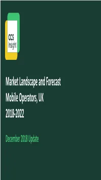 Market Landscape and Forecast Mobile Operators, UK 2018-2022