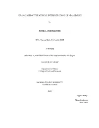 AN ANALYSIS of the MUSICAL INTERPRETATIONS of NINA SIMONE by JESSIE L. FREYERMUTH B.M., Kansas State University, 2008 a THESIS S