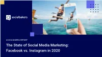The State of Social Media Marketing: Facebook Vs. Instagram in 2020 About the Report Introduction
