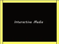 Interactive Media How Is Interactive Media Presentend Towards People?