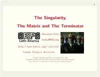 The Singularity, the Matrix and the Terminator